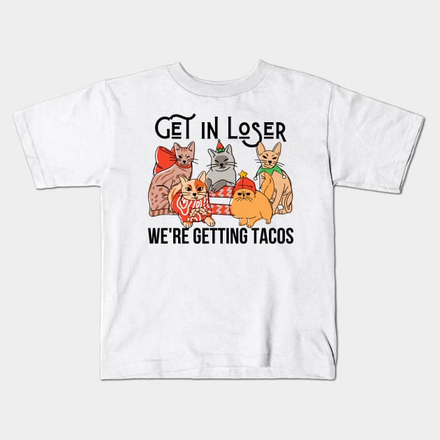 Get in Loser - We're Getting Tacos Kids T-Shirt by Helen Morgan